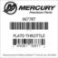 Mercury Marine part number 66778T PLATE-THROTTLE Bar codes for Mercury Marine part number 66778T