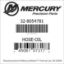 Mercury Marine part number 32-8054781 HOSE-OIL Bar codes for Mercury Marine part number 32-8054781