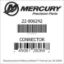 Mercury Marine part number 22-806242 CONNECTOR Bar codes for Mercury Marine part number 22-806242