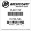 Mercury Marine part number 35-807174T FILTER-FUEL Bar codes for Mercury Marine part number 35-807174T