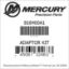 Mercury Marine part number 818400A1 ADAPTOR KIT Bar codes for Mercury Marine part number 818400A1