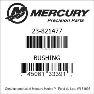 Mercury Marine part number 23-821477 BUSHING Bar codes for Mercury Marine part number 23-821477