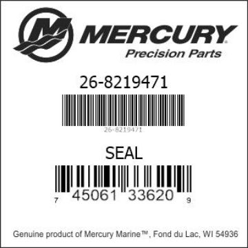 Mercury Marine part number 26-8219471 SEAL Bar codes for Mercury Marine part number 26-8219471