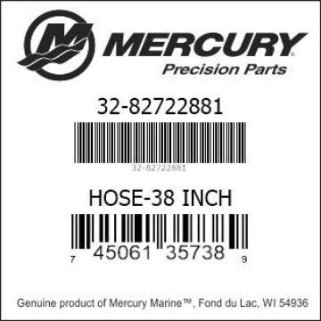Mercury Marine part number 32-82722881 HOSE-38 INCH Bar codes for Mercury Marine part number 32-82722881