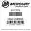 Mercury Marine part number 834778T6 HEAD-CYLINDER Bar codes for Mercury Marine part number 834778T6