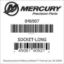 Mercury Marine part number 846907 SOCKET-LONG Bar codes for Mercury Marine part number 846907