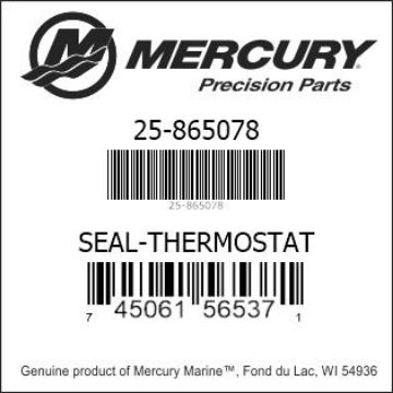 Mercury Marine part number 25-865078 SEAL-THERMOSTAT Bar codes for Mercury Marine part number 25-865078