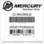 Mercury Marine part number 32-865390015 HOSE-HYDRAULIC Bar codes for Mercury Marine part number 32-865390015