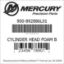 Mercury Marine part number 900-892886L01 CYLINDER HEAD FOAM B Bar codes for Mercury Marine part number 900-892886L01
