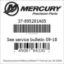 Mercury Marine part number 37-895281A05 See service bulletin 09-18 Bar codes for Mercury Marine part number 37-895281A05
