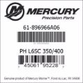 Bar codes for Mercury Marine part number 61-896966A06 Verado L6 Powerhead 350 400