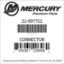 Mercury Marine part number 22-897722 CONNECTOR Bar codes for Mercury Marine part number 22-897722