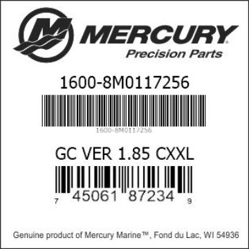 Mercury Marine part number 1600-8M0117256 GC VER 1.85 CXXL Bar codes for Mercury Marine part number 1600-8M0117256