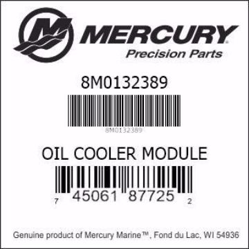 Buy Mercury Marine part number 8M0132389 OIL COOLER MODULE Bar codes for Mercury Marine part number 8M0132389 Verado Oil Cooler Module Assembly