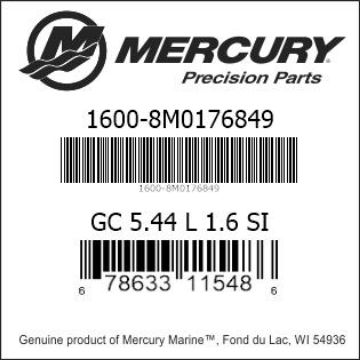 Mercury Marine part number 1600-8M0176849 GC 5.44 L 1.6 SI Bar codes for Mercury Marine part number 1600-8M0176849