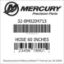 Mercury Marine part number 32-8M0204713 HOSE 60 INCHES Bar codes for Mercury Marine part number 32-8M0204713