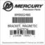 Mercury Marine part number 8M9002480 BRACKET, MAGNETIC SWITCH Bar codes for Mercury Marine part number 8M9002480