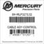 Mercury Marine part number 84-MLP327132 CABLE ASY-CONTROL Bar codes for Mercury Marine part number 84-MLP327132